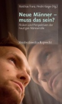 Cover: 9783525404409 | Neue Männer - muss das sein? | Taschenbuch | 269 S. | Deutsch | 2011