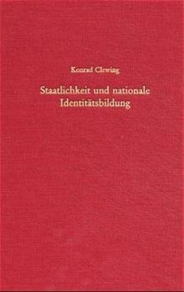 Cover: 9783486565263 | Staatlichkeit und nationale Identitätsbildung | Konrad Clewing | Buch