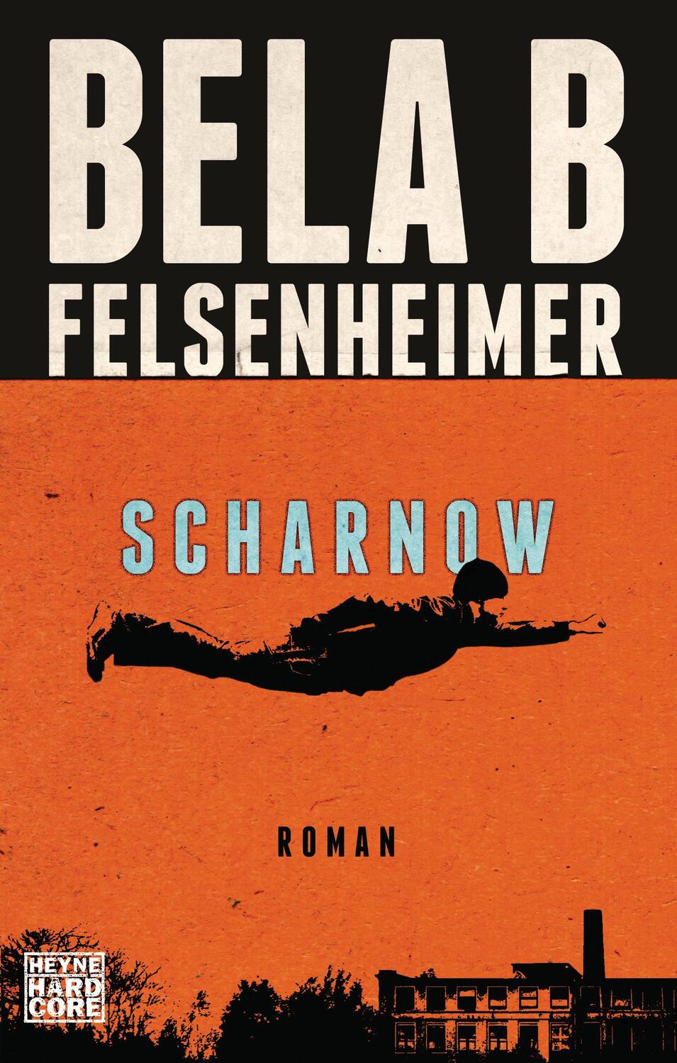 Cover: 9783453677302 | Scharnow | Roman. Mit exklusivem Nachwort des Autors | Felsenheimer