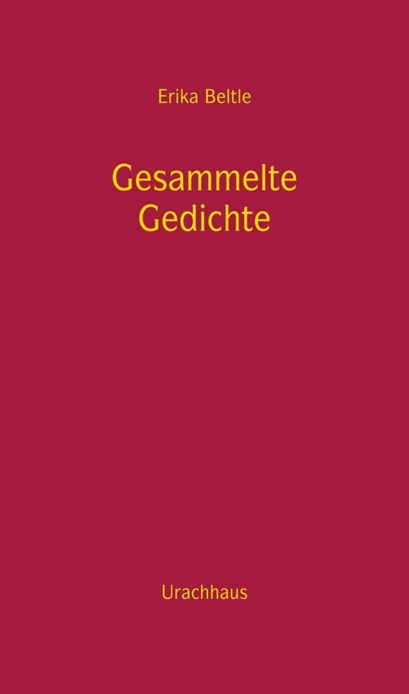 Cover: 9783825176372 | Gesammelte Gedichte | Erika Beltle | Buch | 768 S. | Deutsch | 2008