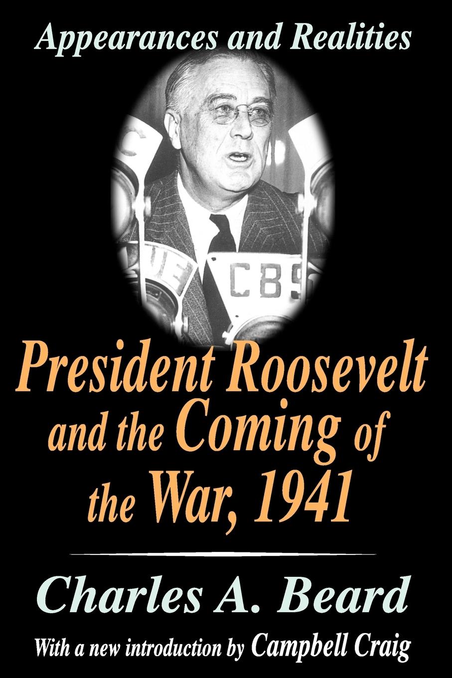 Cover: 9780765809988 | President Roosevelt and the Coming of the War, 1941 | Charles A Beard