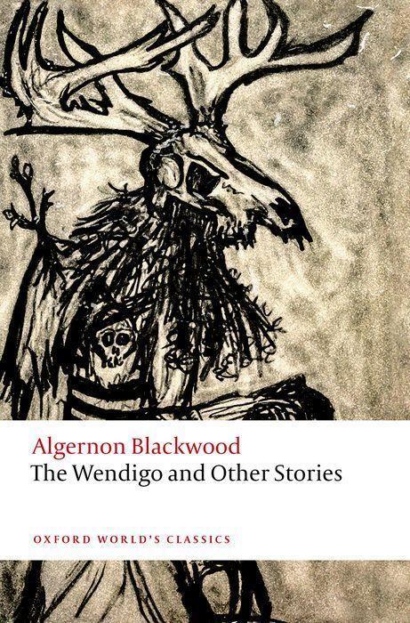 Cover: 9780198848882 | The Wendigo and Other Stories | Algernon Blackwood | Taschenbuch