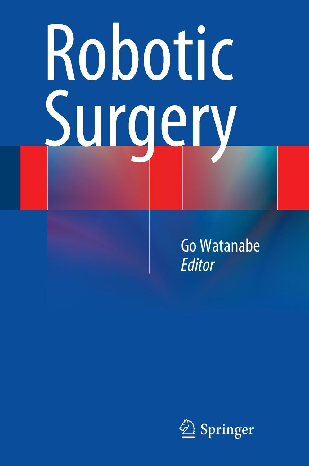 Cover: 9784431548522 | Robotic Surgery | Go Watanabe | Buch | HC runder Rücken kaschiert