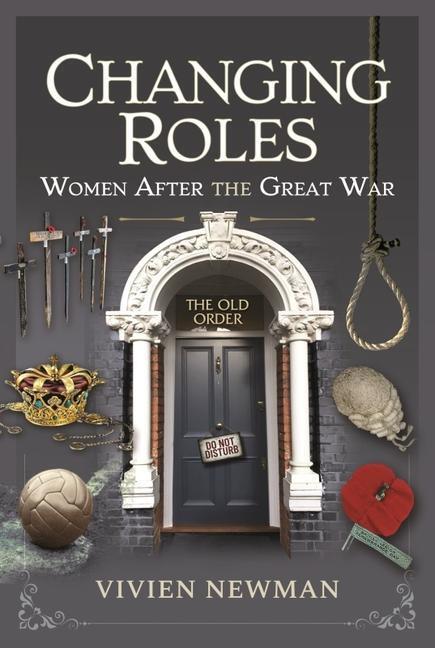 Cover: 9781526774262 | Changing Roles | Women After the Great War | Vivien Newman | Buch