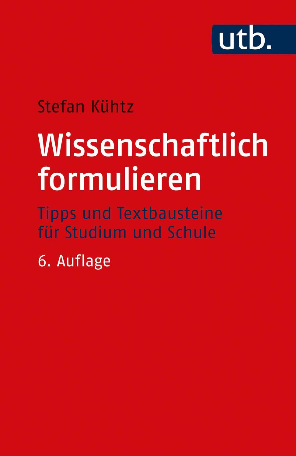 Cover: 9783825254957 | Wissenschaftlich formulieren | Stefan Kühtz | Taschenbuch | 114 S.