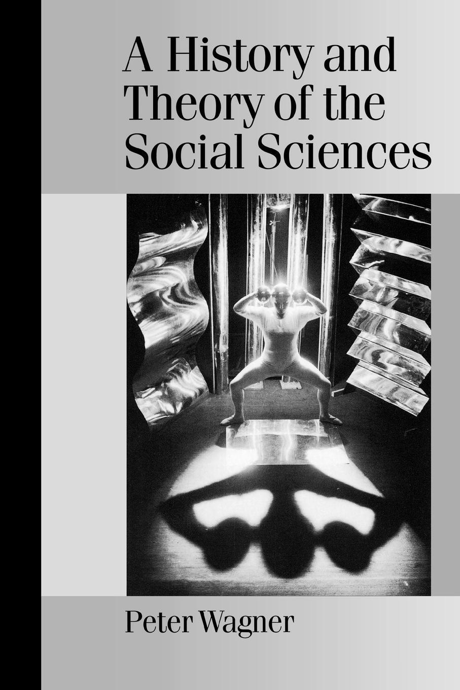 Cover: 9780761965695 | A History and Theory of the Social Sciences | Peter Wagner | Buch