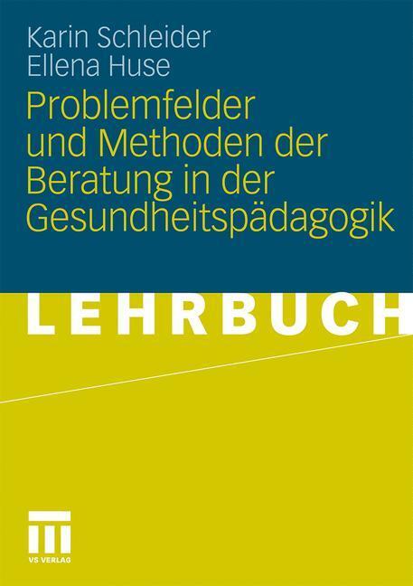 Cover: 9783531168593 | Problemfelder und Methoden der Beratung in der Gesundheitspädagogik