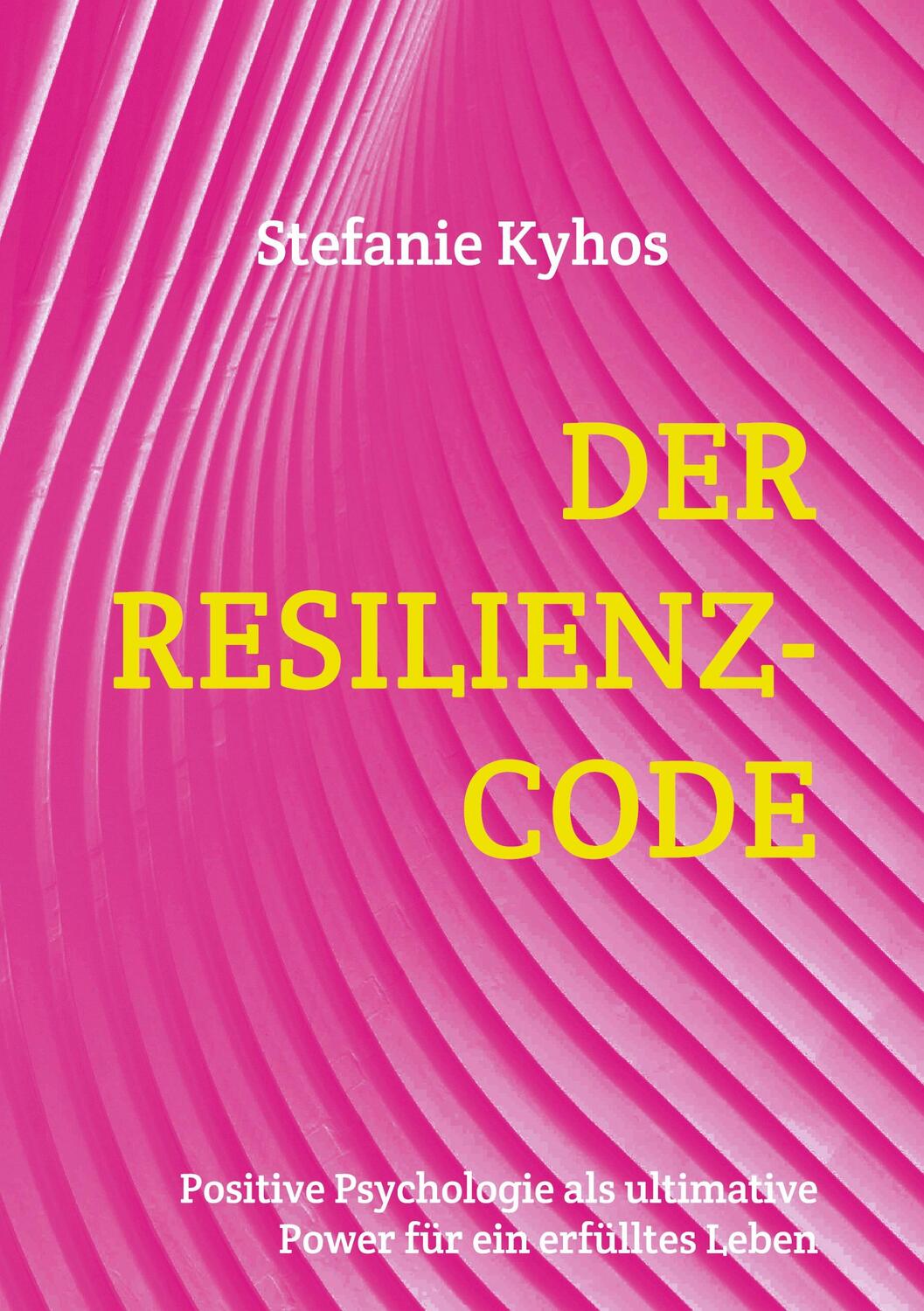 Cover: 9783755759041 | Der Resilienz-Code | Stefanie Kyhos | Taschenbuch | Paperback | 2023