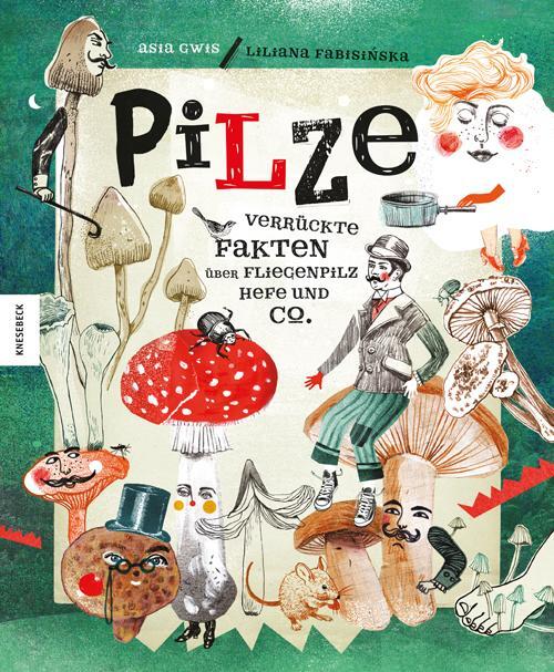 Cover: 9783957282354 | Pilze | Verrückte Fakten über Fliegenpilz, Hefe und Co | Fabisinska