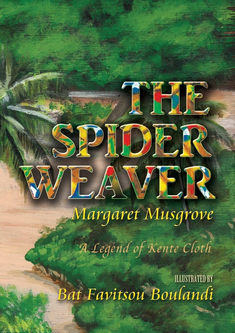Cover: 9781627200608 | The Spider Weaver | A Legend of Kente Cloth | Margaret Musgrove | Buch