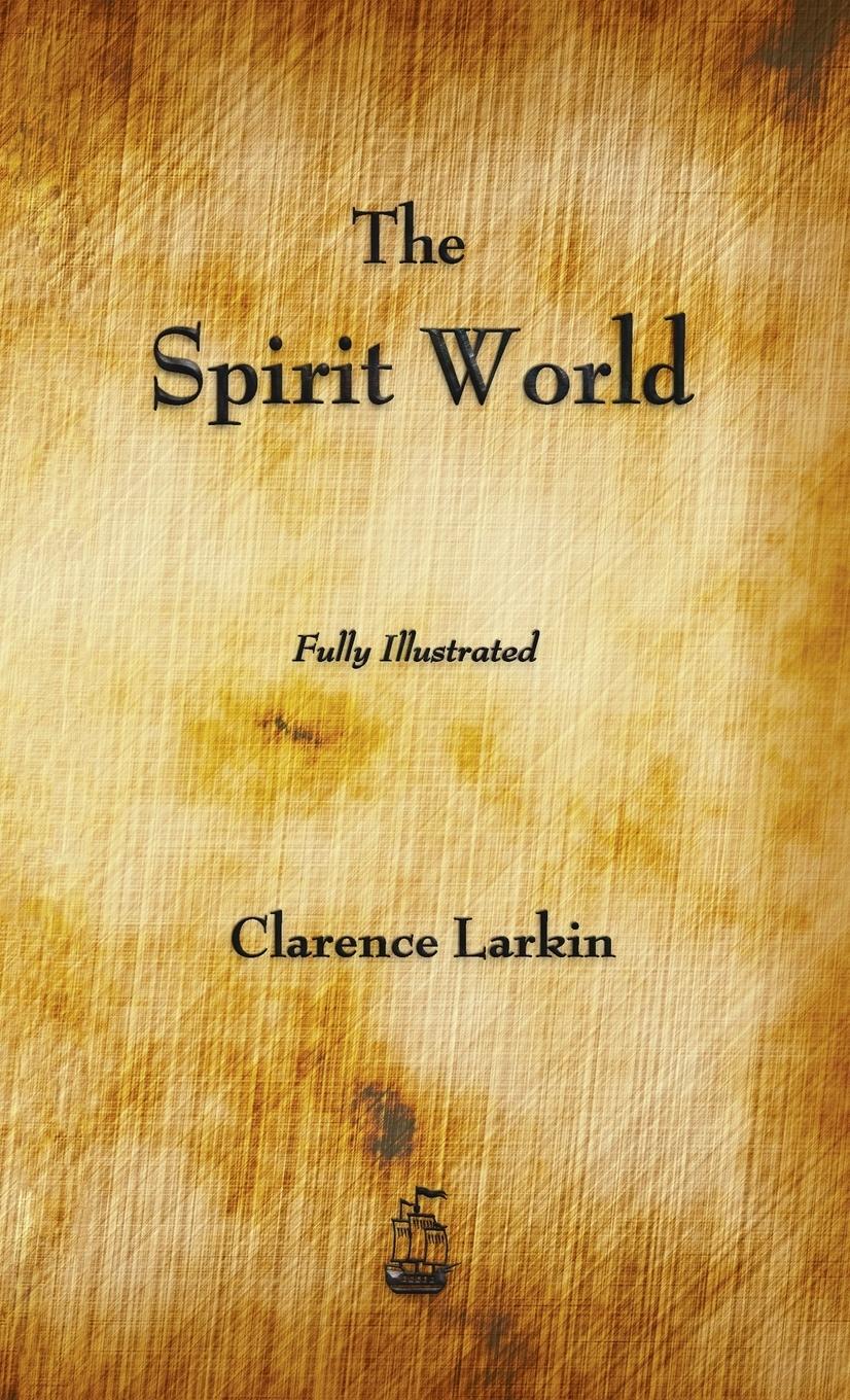 Cover: 9781603868341 | The Spirit World | Clarence Larkin | Buch | Englisch | 2012