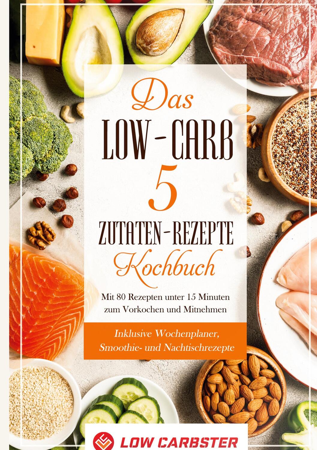 Cover: 9783755716105 | Das Low-Carb 5 Zutaten-Rezepte Kochbuch: Mit 80 Rezepten unter 15...