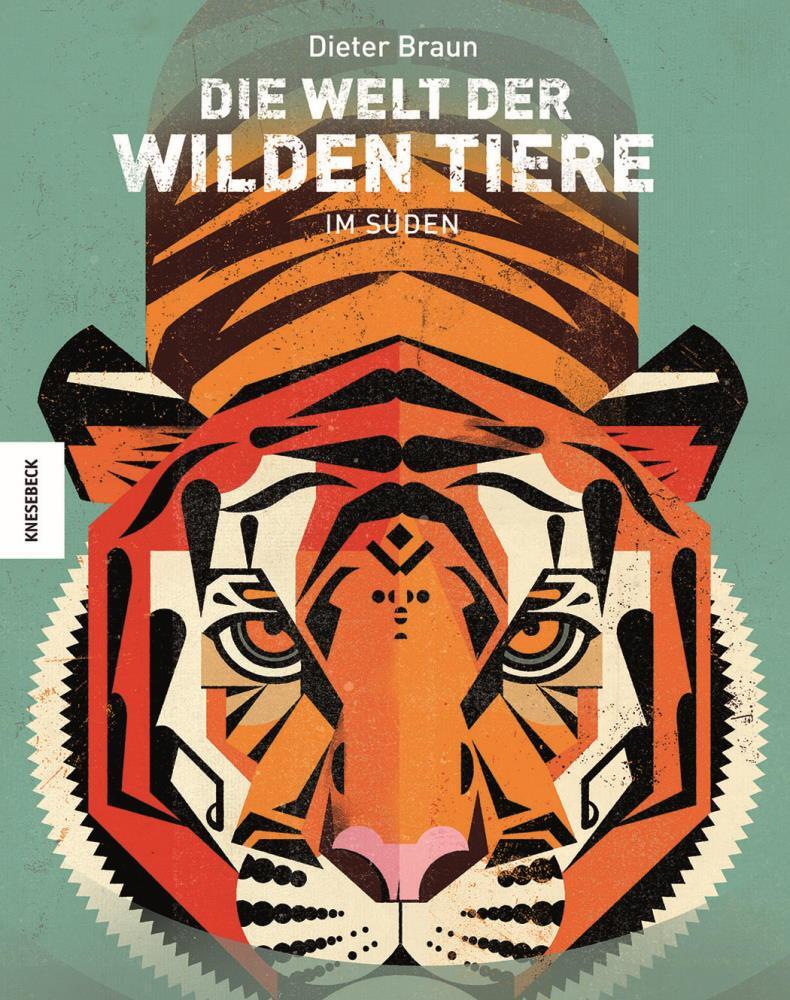 Cover: 9783868737349 | Die Welt der wilden Tiere | Im Süden | Dieter Braun | Buch | Deutsch