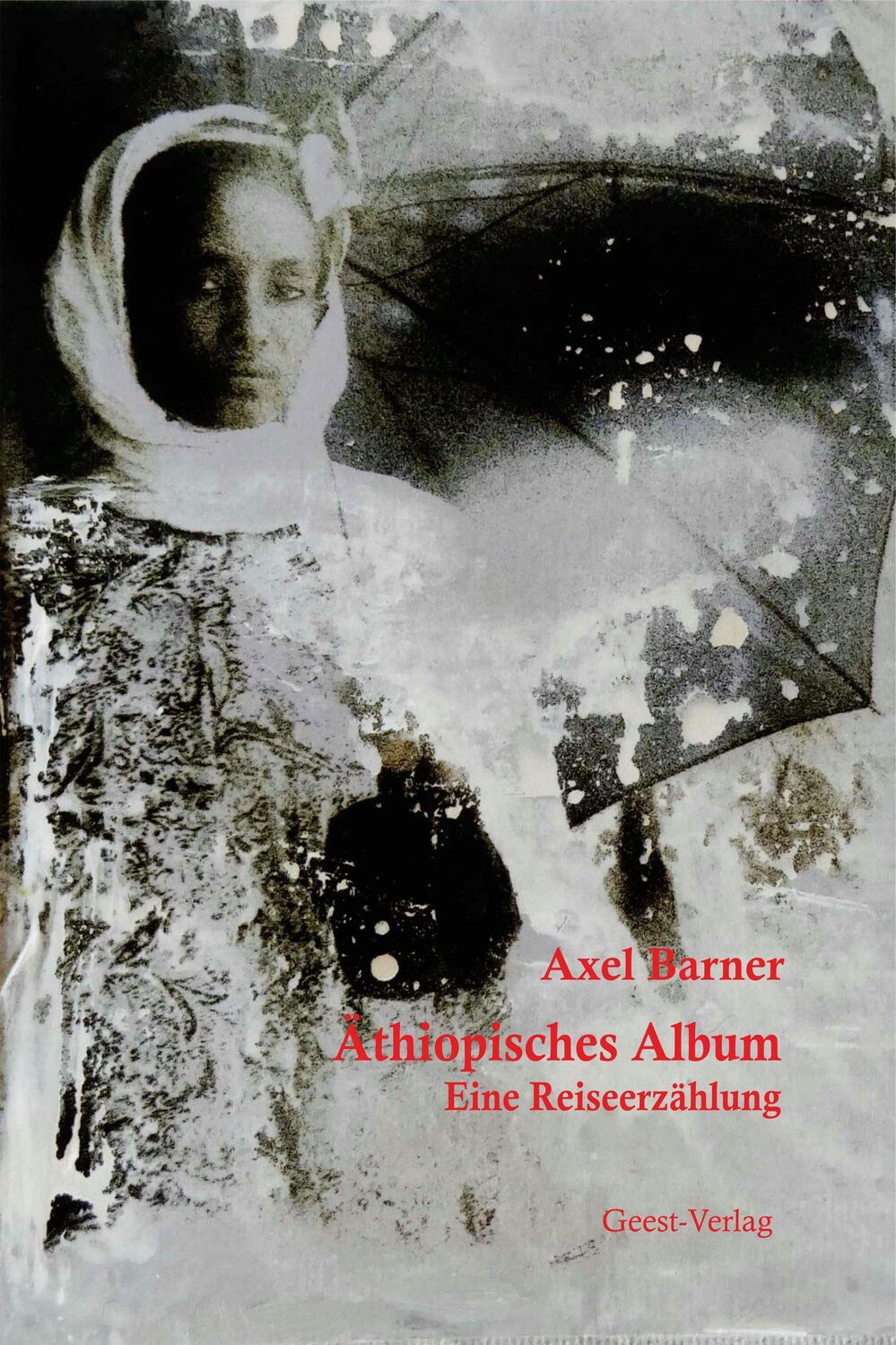 Cover: 9783866858527 | Äthiopisches Album | Eine Reiseerzählung | Axel Barner | Taschenbuch