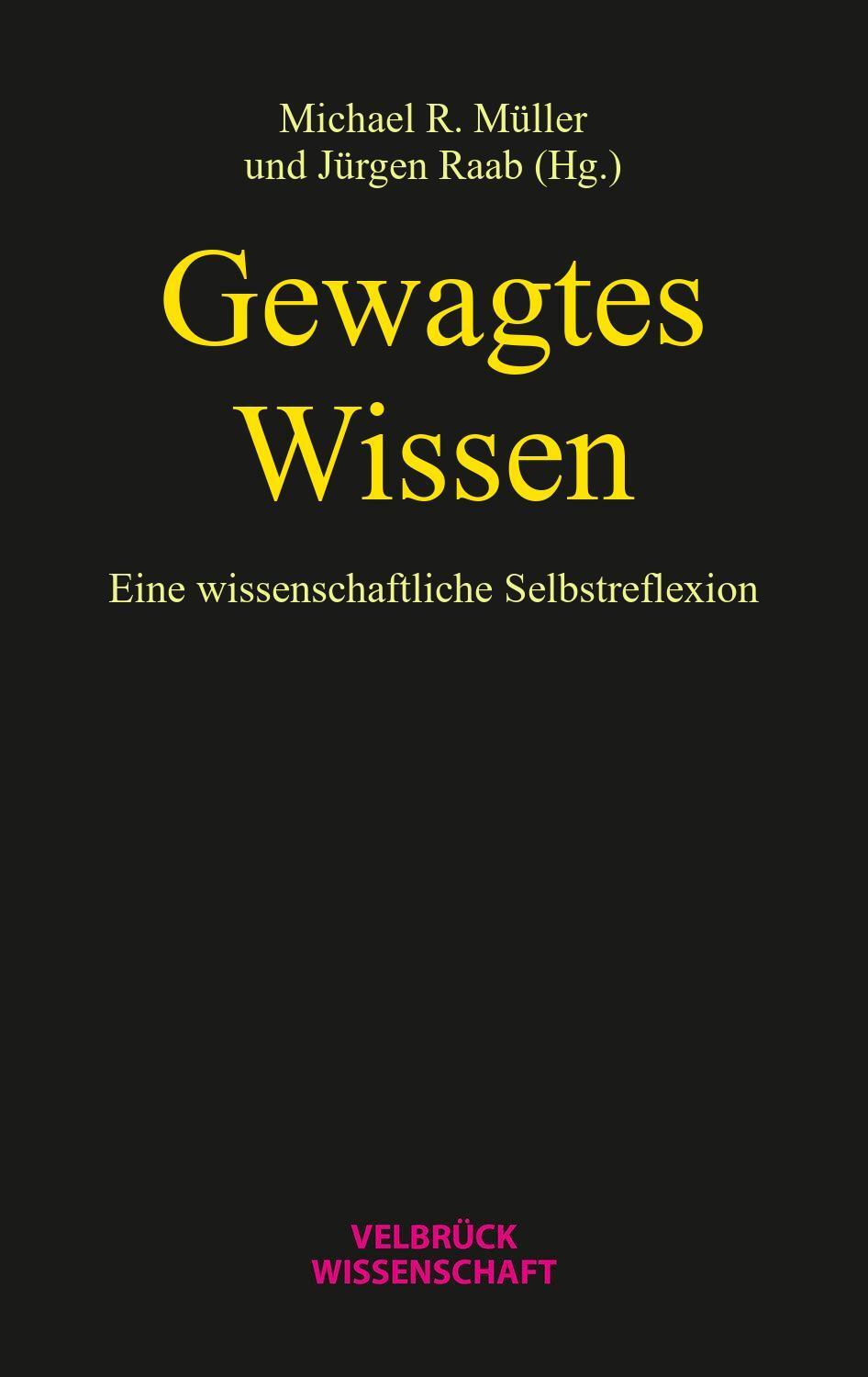 Cover: 9783958322868 | Gewagtes Wissen | Eine wissenschaftliche Selbstreflexion | Taschenbuch