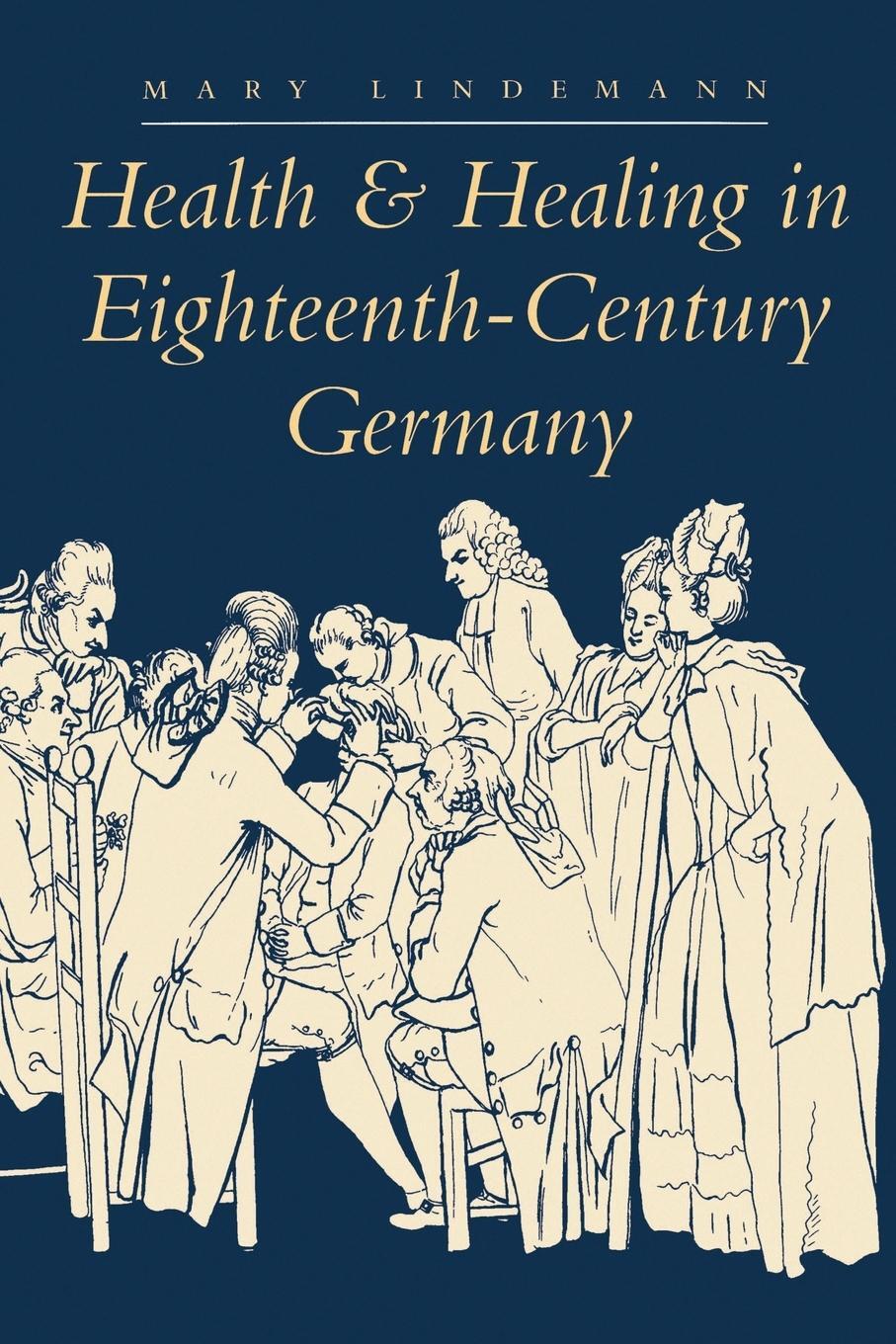 Cover: 9780801867859 | Health &amp; Healing in Eighteenth-Century Germany | Mary Lindemann | Buch