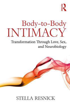 Cover: 9781138123908 | Body-to-Body Intimacy | Stella Resnick | Taschenbuch | 2018