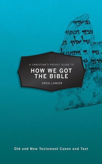 Cover: 9781527102682 | A Christian's Pocket Guide to How We Got the Bible | Gregory R. Lanier