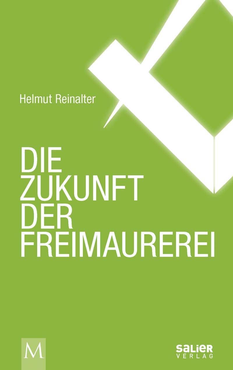 Cover: 9783943539950 | Die Zukunft der Freimaurerei | Helmut Reinalter | Taschenbuch | 2018
