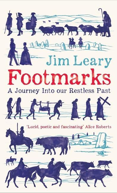 Cover: 9781837730247 | Footmarks | A Journey into Our Restless Past | Jim Leary | Buch | 2023