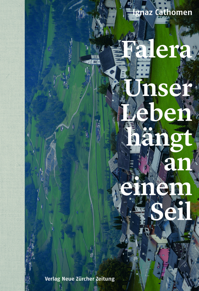Cover: 9783038101956 | Falera - unser Leben hängt an einem Seil | Ignaz Cathomen (u. a.)