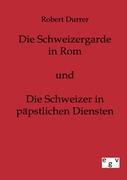 Cover: 9783863825263 | Die Schweizergarde in Rom und Die Schweizer in Päpstlichen Diensten