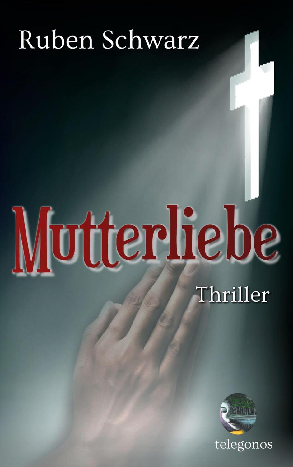 Cover: 9783946762447 | Mutterliebe | Ruben Schwarz | Taschenbuch | Paperback | Deutsch | 2020