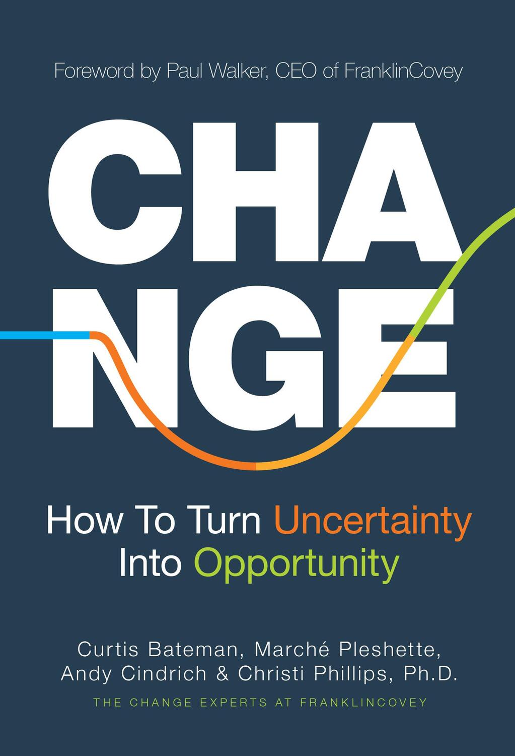 Cover: 9781642507942 | Change | How to Turn Uncertainty Into Opportunity | Curtis Bateman
