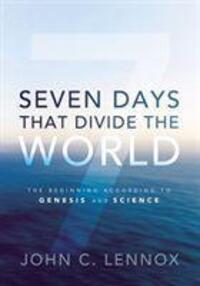 Cover: 9780310494607 | Seven Days That Divide the World | John C. Lennox | Taschenbuch | 2011