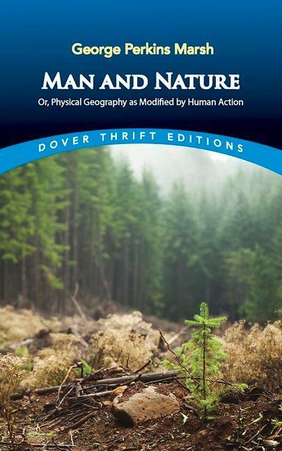 Cover: 9780486847283 | Man and Nature: Or, Physical Geography as Modified by Human Action