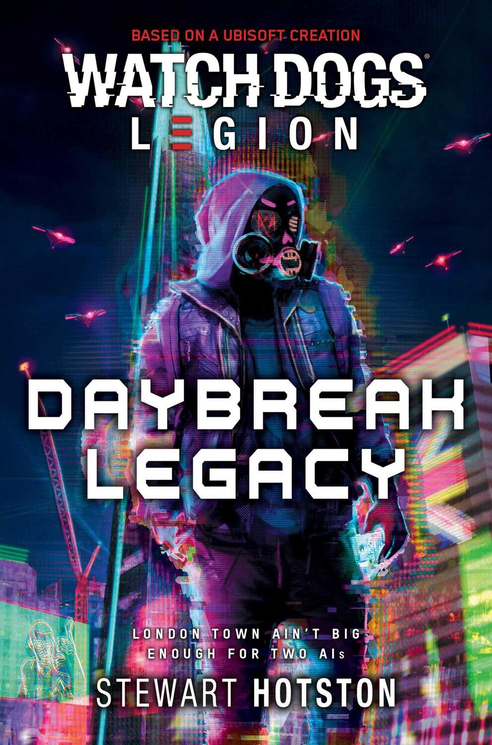 Cover: 9781839081385 | Watch Dogs Legion: Daybreak Legacy | Stewart Hotston | Taschenbuch