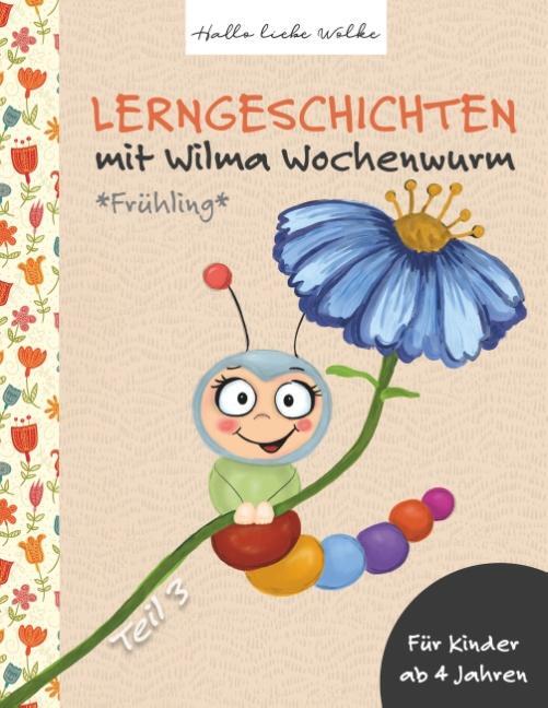 Cover: 9783748139010 | Lerngeschichten mit Wilma Wochenwurm - Teil 3 | Frühling | Bohne
