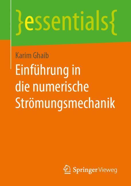 Cover: 9783658269227 | Einführung in die numerische Strömungsmechanik | Karim Ghaib | Buch