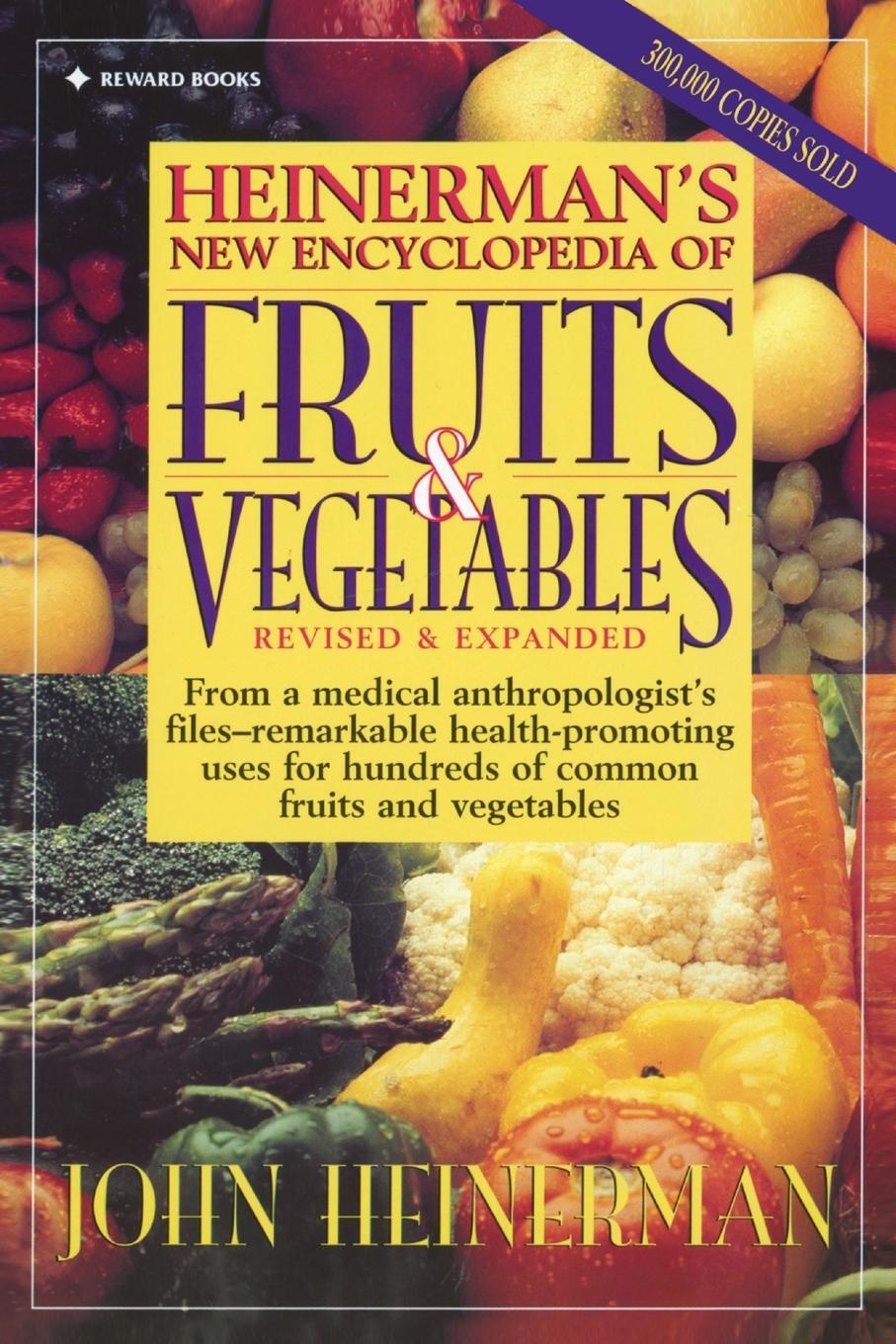 Cover: 9780132092302 | Heinerman's New Encyclopedia of Fruits &amp; Vegetables | John Heinerman