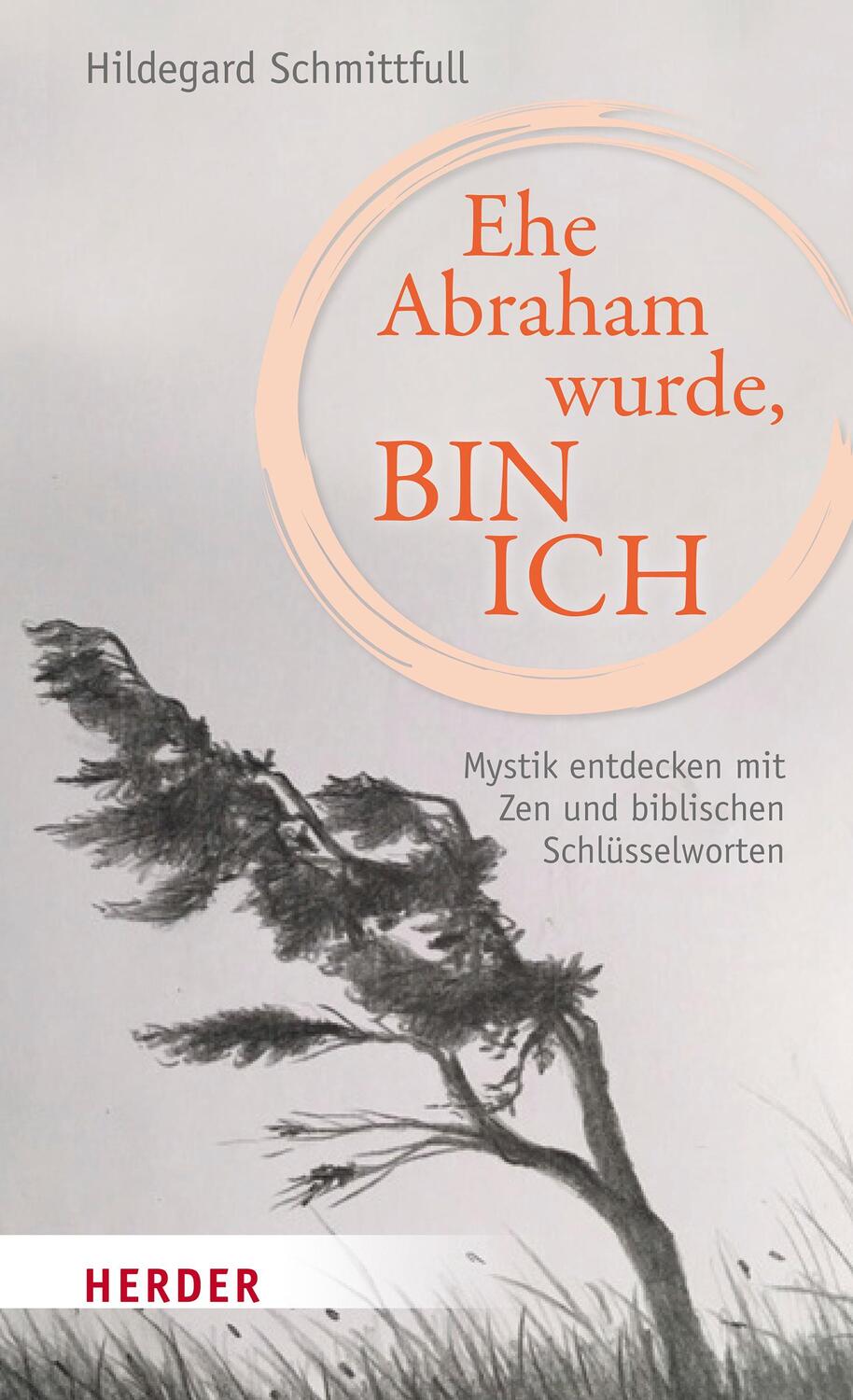 Cover: 9783451392948 | Ehe Abraham wurde, bin ich | Hildegard Schmittfull | Buch | Deutsch