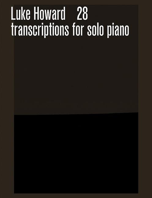 Cover: 9780571542475 | 28 Transcriptions for solo piano | LUKE HOWARD | Broschüre | Englisch