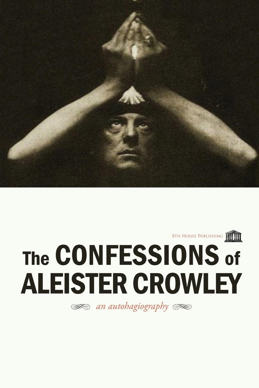 Cover: 9781926716657 | The Confessions of Aleister Crowley | Aleister Crowley | Taschenbuch