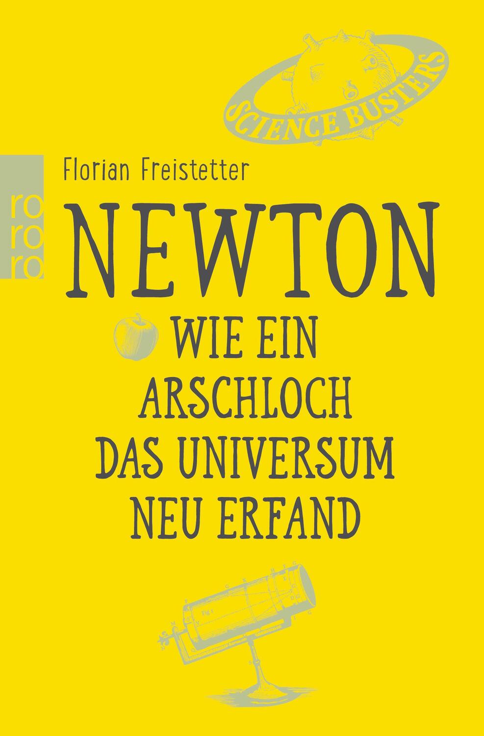 Cover: 9783499633775 | Newton. Wie ein Arschloch das Universum neu erfand | Freistetter