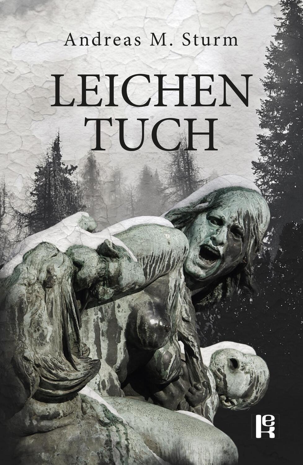 Cover: 9783946734048 | Leichentuch | Andreas M. Sturm | Taschenbuch | Deutsch | 2016