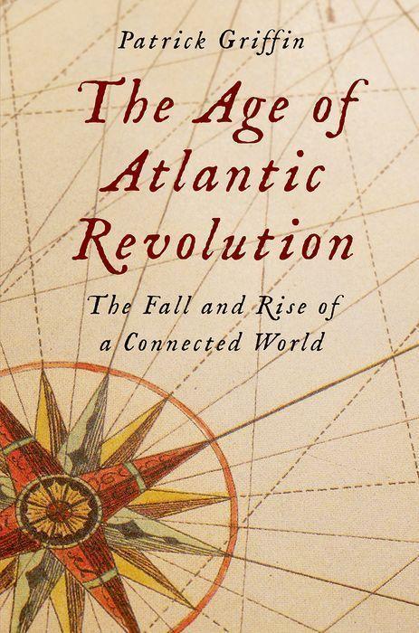 Cover: 9780300206333 | The Age of Atlantic Revolution | Patrick Griffin | Buch | 2023