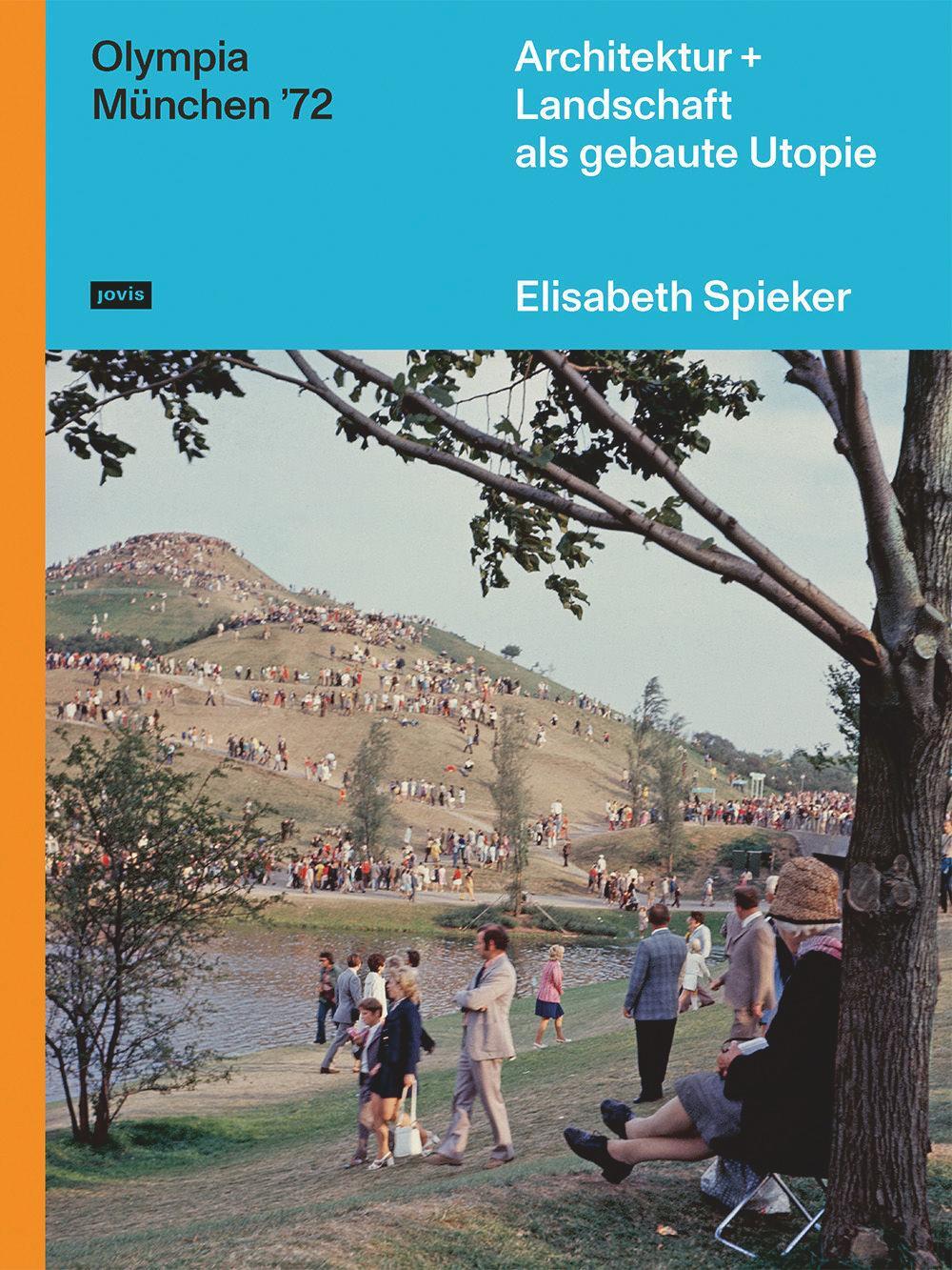 Cover: 9783868597288 | Olympia München '72 | Architektur+Landschaft als gebaute Utopie | Buch