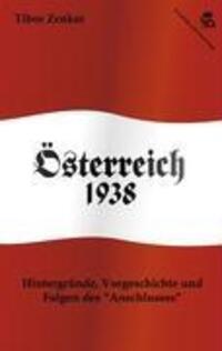 Cover: 9783902471819 | Österreich 1938 | Hintergründe, Vorgeschichte und Folgen des | Zenker