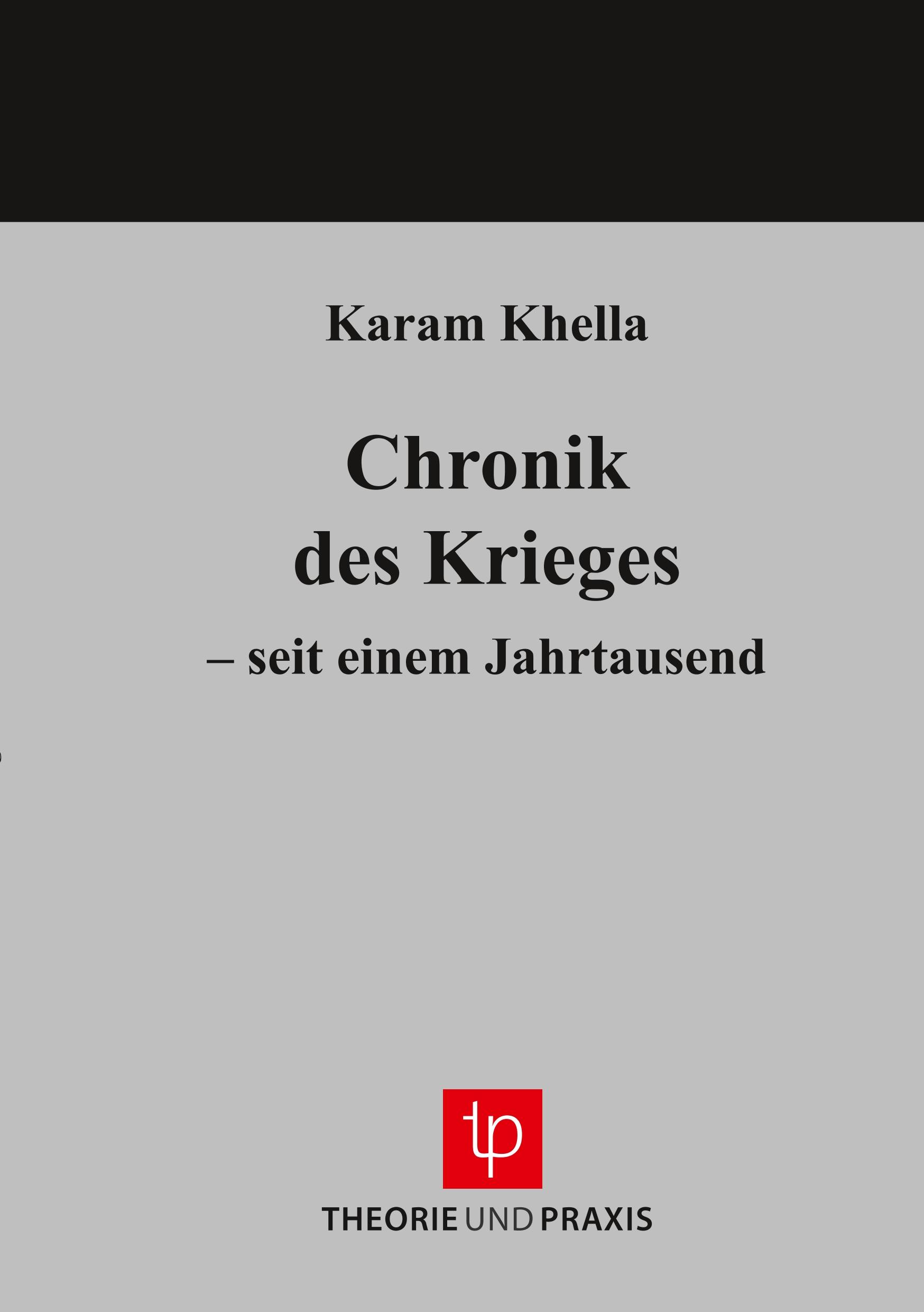 Cover: 9783939710233 | Chronik des Krieges - seit einem Jahrtausend | Karam Khella | Buch