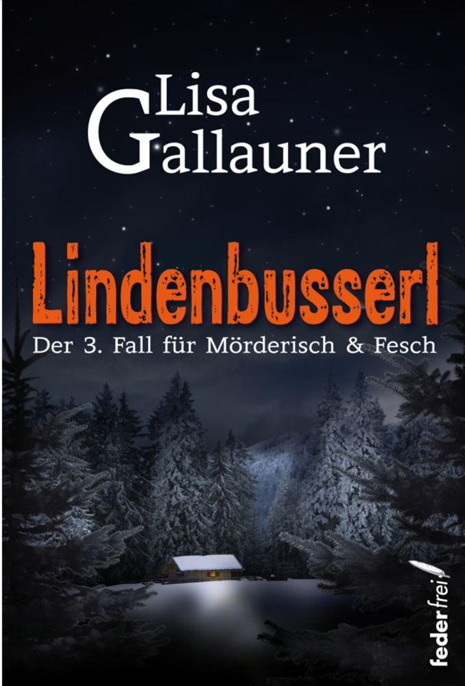 Cover: 9783990741344 | Lindenbusserl | Der dritte Fall für Mörderisch &amp; Fesch | Gallauner