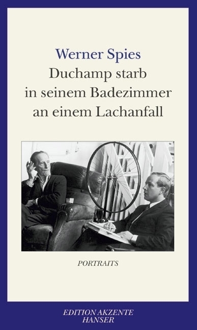 Cover: 9783446230354 | Duchamp starb in seinem Badezimmer an einem Lachanfall | Portraits