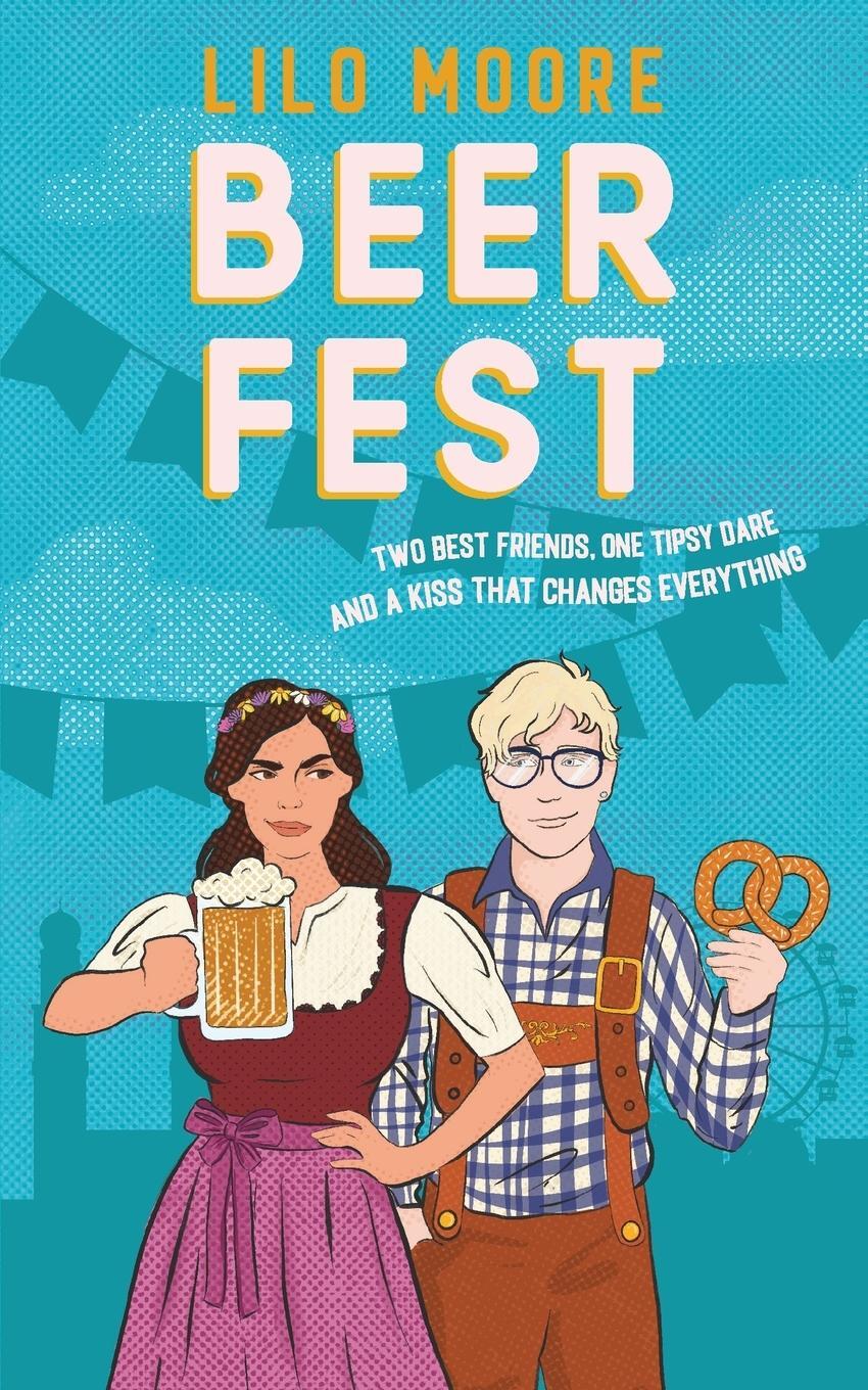 Cover: 9783910607033 | Beer Fest | Epic friends-to-lovers romcom | Lilo Moore | Taschenbuch