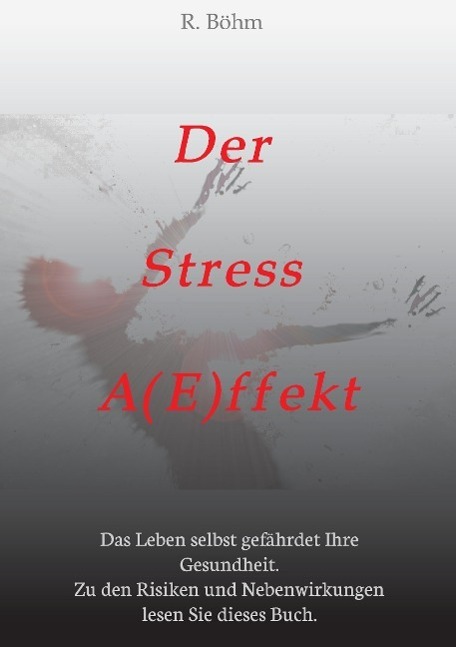Cover: 9783849588113 | Der Stress AEffekt | R. Böhm | Taschenbuch | Paperback | Deutsch