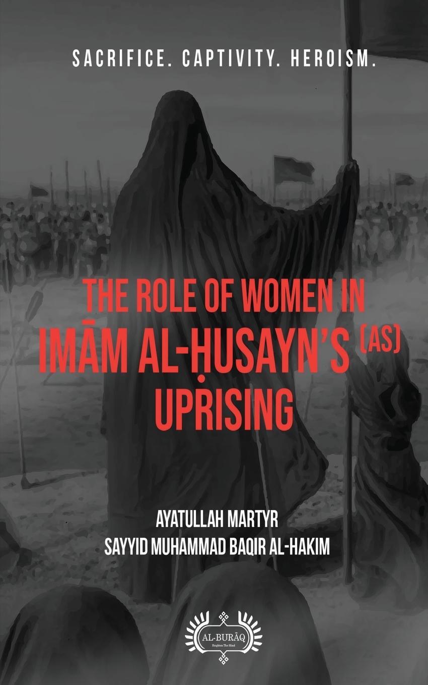 Cover: 9781956276008 | The Role of Women In Im¿m al-¿usayn's (as) Uprising | Al-Hakim | Buch