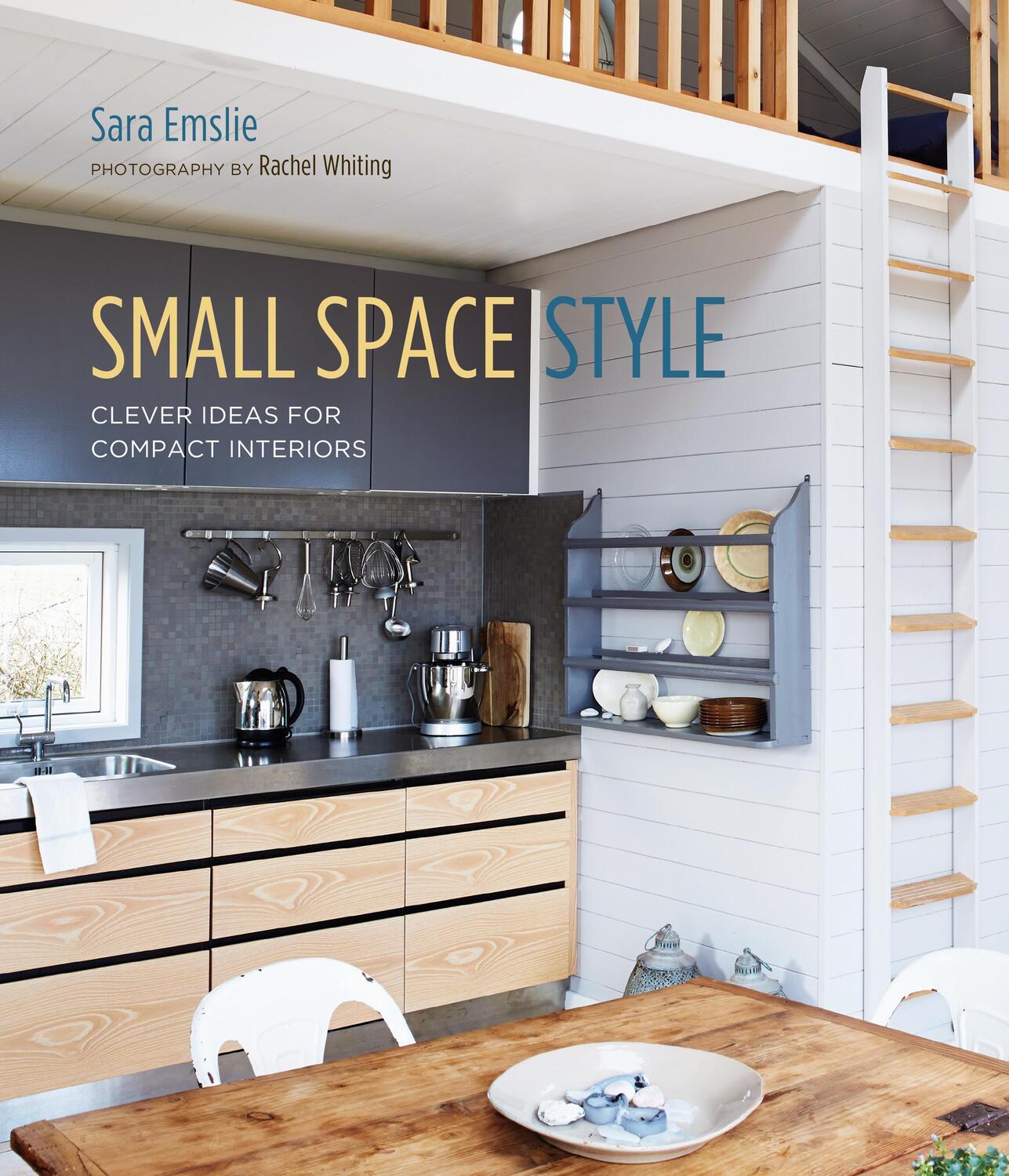 Cover: 9781788790901 | Small Space Style | Clever Ideas for Compact Interiors | Sara Emslie