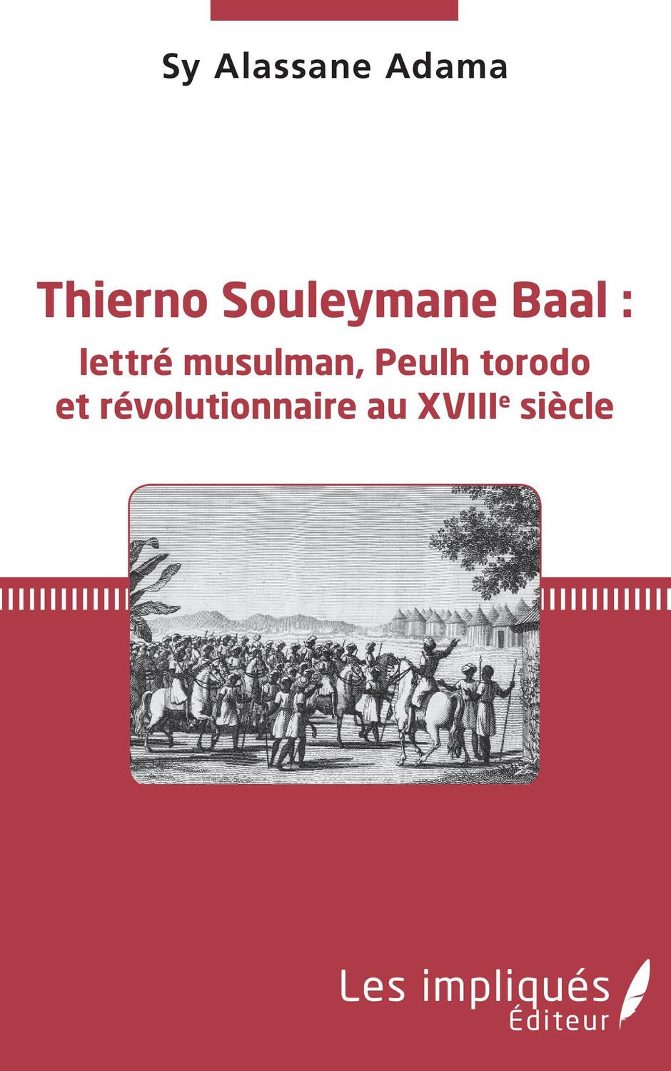 Cover: 9782343233499 | Thierno Souleymane Baal :lettré musulman, Peulh torodo et...